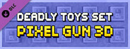 Pixel Gun 3D - Deadly Toys Set