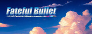 Fateful Bullet System Requirements