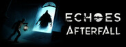 Echoes Afterfall Playtest