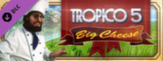 Tropico 5 - The Big Cheese