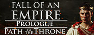 Fall of an Empire: Path to the Throne