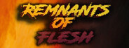 Remnants of Flesh