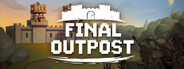 Final Outpost: Definitive Edition