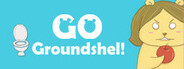 Go Groundshel!