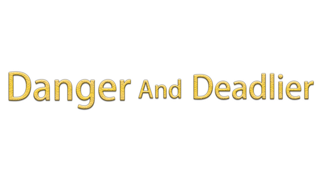 Danger and Deadlier Logo