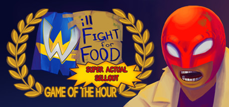 Will Fight for Food: Super Actual Sellout: Game of the Hour cover art
