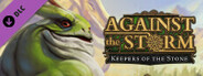 Against the Storm - Keepers of the Stone