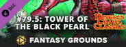 Fantasy Grounds - Dungeon Crawl Classics #79.5: Tower of the Black Pearl