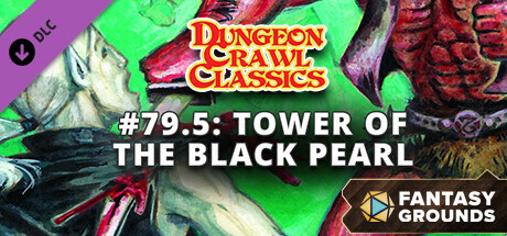 Fantasy Grounds - Dungeon Crawl Classics #79.5: Tower of the Black Pearl cover art