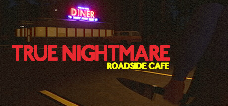 True Nightmare - Roadside Сafe PC Specs