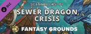 Fantasy Grounds - Pathfinder Society Scenario #5-07: Sewer Dragon Crisis