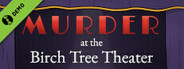 Murder at the Birch Tree Theater Demo