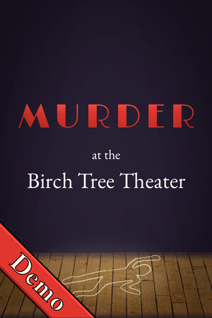 Murder at the Birch Tree Theater Demo