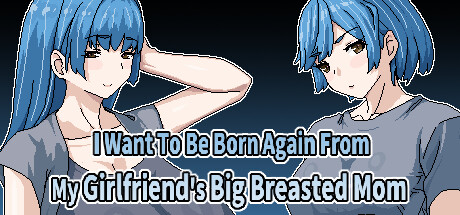 I Want To Be Born Again From My Girlfriend's Big Breasted Mom PC Specs