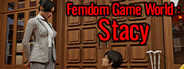 Femdom Game World: Stacy System Requirements