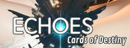 Echoes: Cards of Destiny