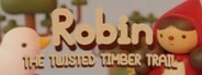 Robin: The Twisted Timber Trail System Requirements