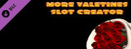 More Valentines Slot Creator - Valentines Theme Addon