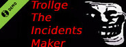 Trollge The Incidents Maker Demo