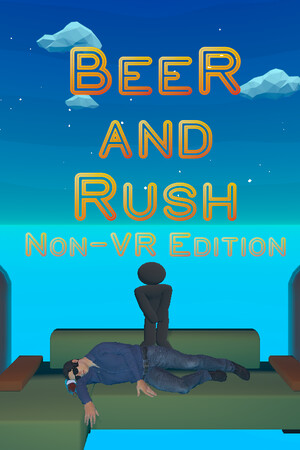 Beer and Rush: Non-VR Edition.
