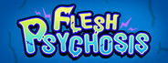 Flesh Psychosis