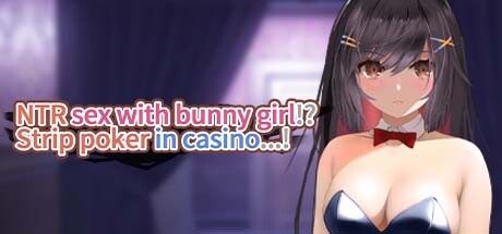 NTR sex with bunny girl!? Strip poker in casino...! PC Specs