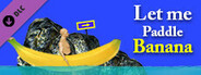 Let me Paddle - Banana