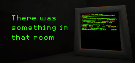 There was something in that room PC Specs