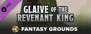 Fantasy Grounds - Glaive of the Revenant King