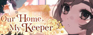 Our Home, My Keeper System Requirements