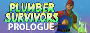 Plumber Survivors: Prologue