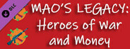 Mao's Legacy: Heroes of War and Money