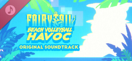 FAIRY TAIL: Beach Volleyball Havoc Original Soundtrack cover art