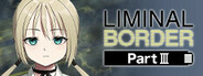 Liminal Border Part III System Requirements