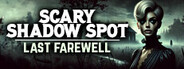 Scary Shadow Spot - Last Farewell System Requirements