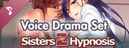 Sisters Z Hypnosis - Voice Drama Set -