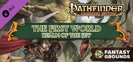 Fantasy Grounds - Pathfinder RPG - Campaign Setting: The First World, Realm of the Fey cover art