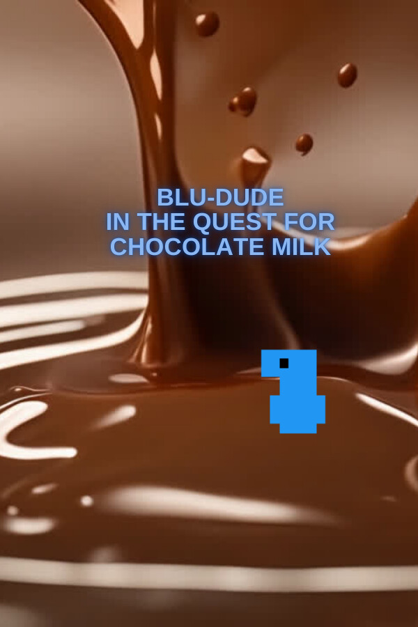 Blu-Dude In The Quest for Chocolate Milk for steam