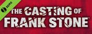 The Casting of Frank Stone Demo