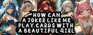 How Can a Joker Like Me Play Cards with a Beautiful Girl System Requirements