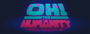 Oh The Humanity! System Requirements