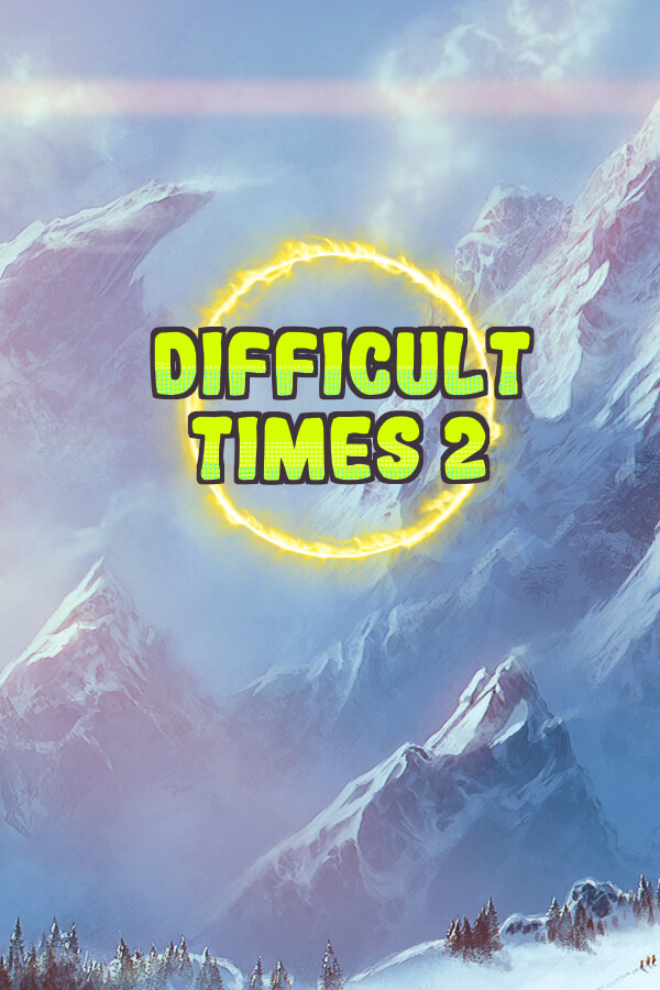 Difficult times 2 for steam