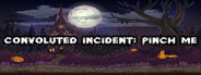 Convoluted Incident: Pinch me System Requirements