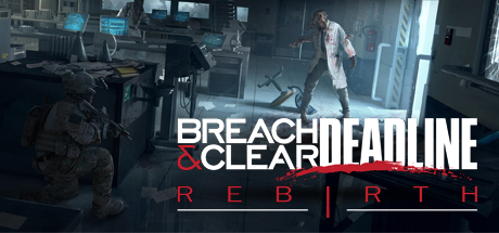 Breach & Clear: Deadline Rebirth (2016)