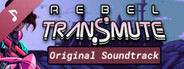 Rebel Transmute - Original Soundtrack