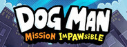 Dog Man: Mission Impawsible