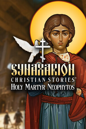 Synaxarion Christian Stories: Holy Martyr Neophytos