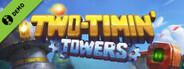 Two-Timin' Towers Demo