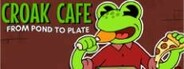 CROAK CAFE: FROM POND TO PLATE