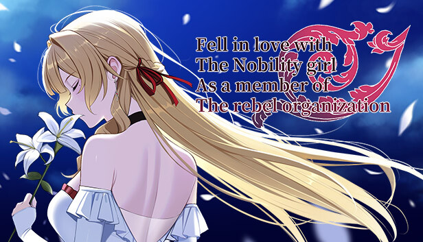 Fell in love with the Nobility girl As a member of the rebel organization